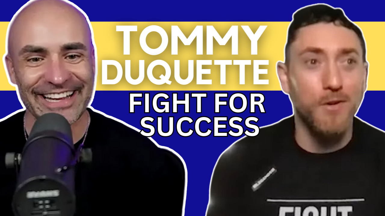 Unlocking The Success Mindset With Tommy Duquette